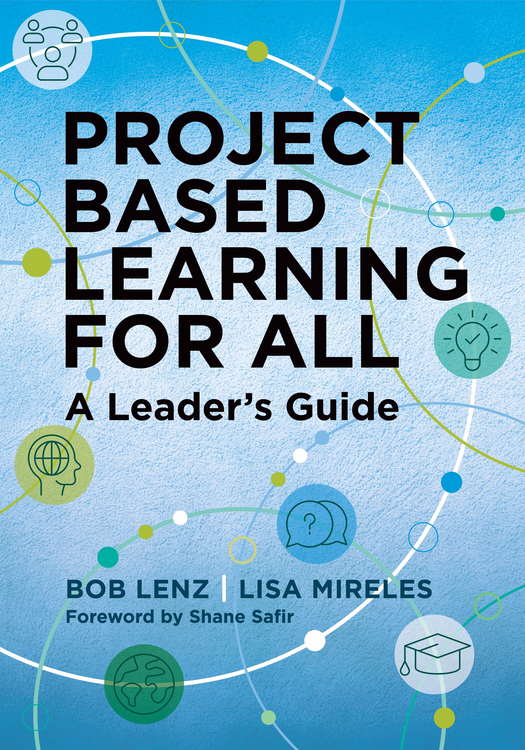 Project Based Learning for All: A Leader's Guide