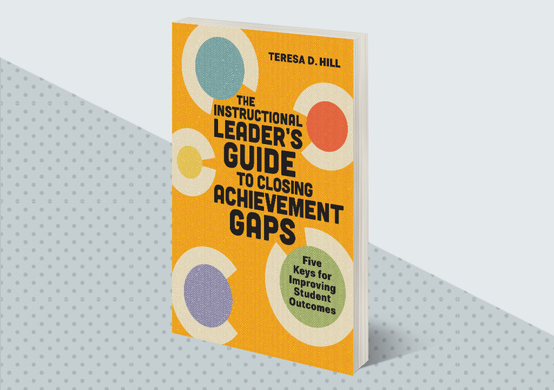 The Instructional Leader's Guide to Closing Achievement Gaps