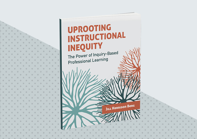 Uprooting Instructional Inequity: The Power of Inquiry-Based Professional Learning - featured