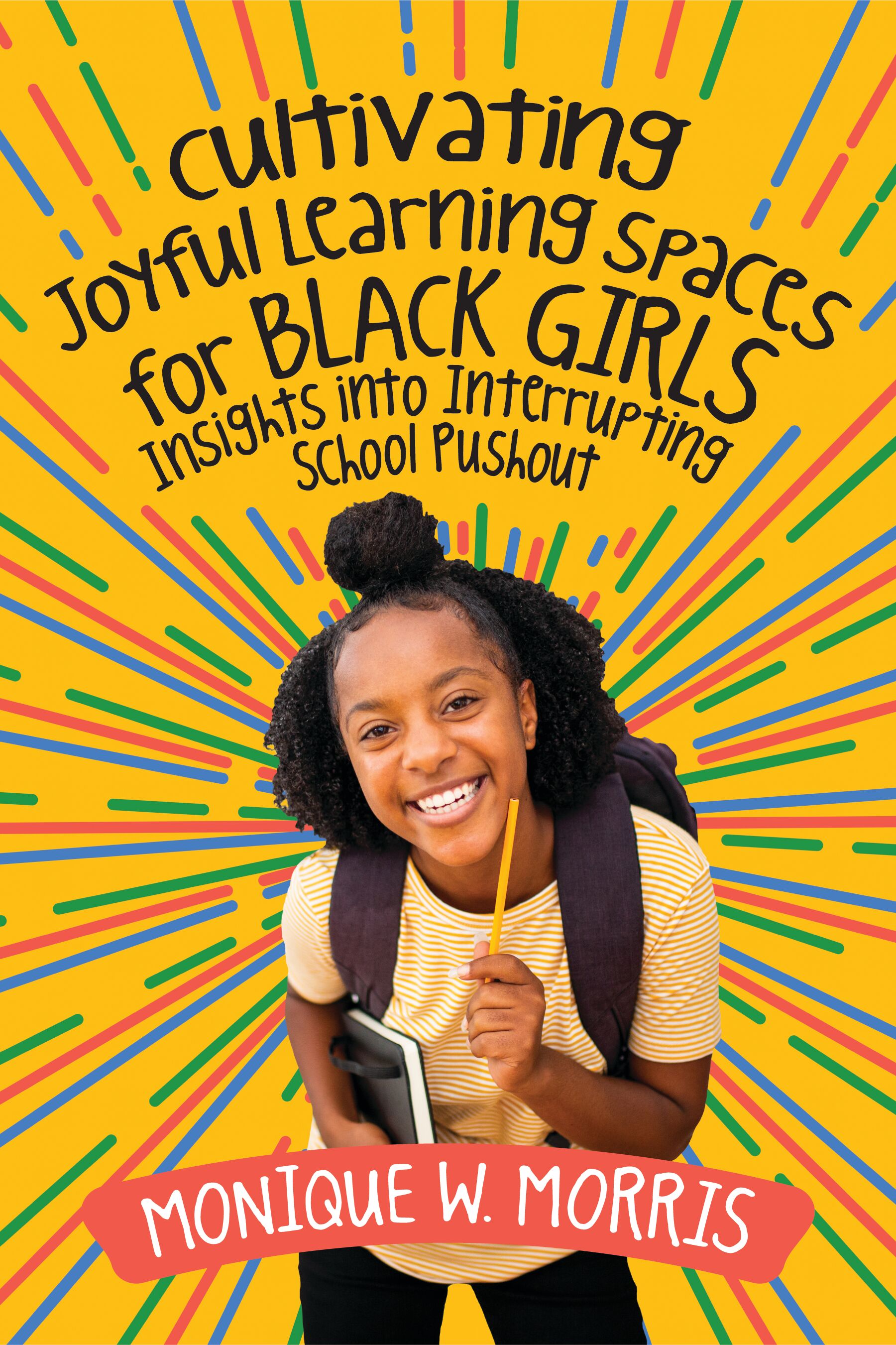Cultivating Joyful Learning Spaces for Black Girls: Insights into