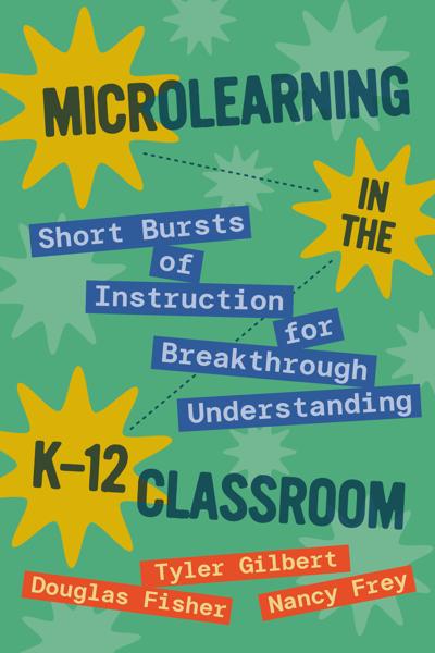 Microlearning in the K–12 Classroom: Short Bursts of Instruction