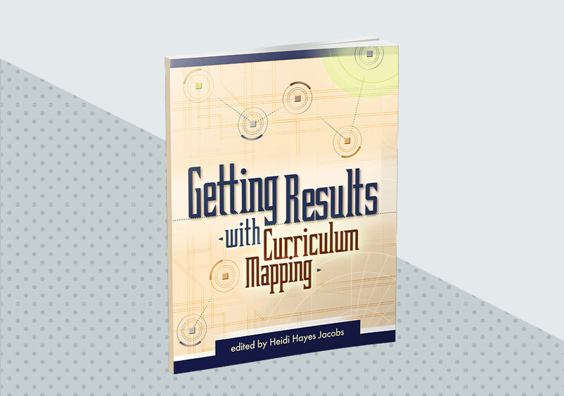 Heidi Hayes Jacobs Curriculum Mapping Getting Results With Curriculum Mapping - Ascd