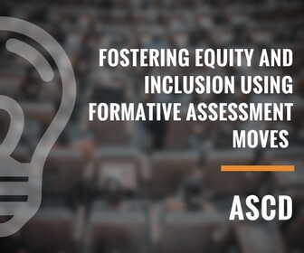 Fostering Equity and Inclusion Using Formative Assessment Moves - thumbnail