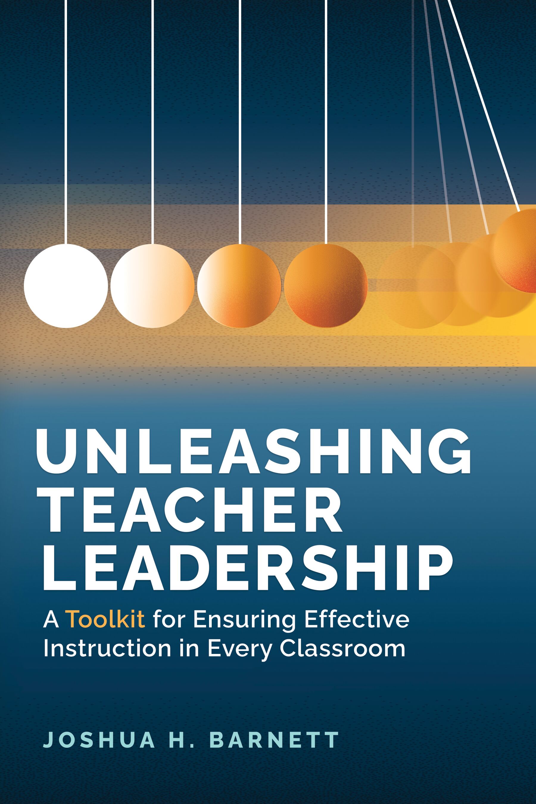 Unleashing Teacher Leadership: A Toolkit for Ensuring Effective