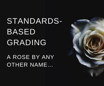 Standards-Based Grading: A Rose by Any Other Name - thumbnail