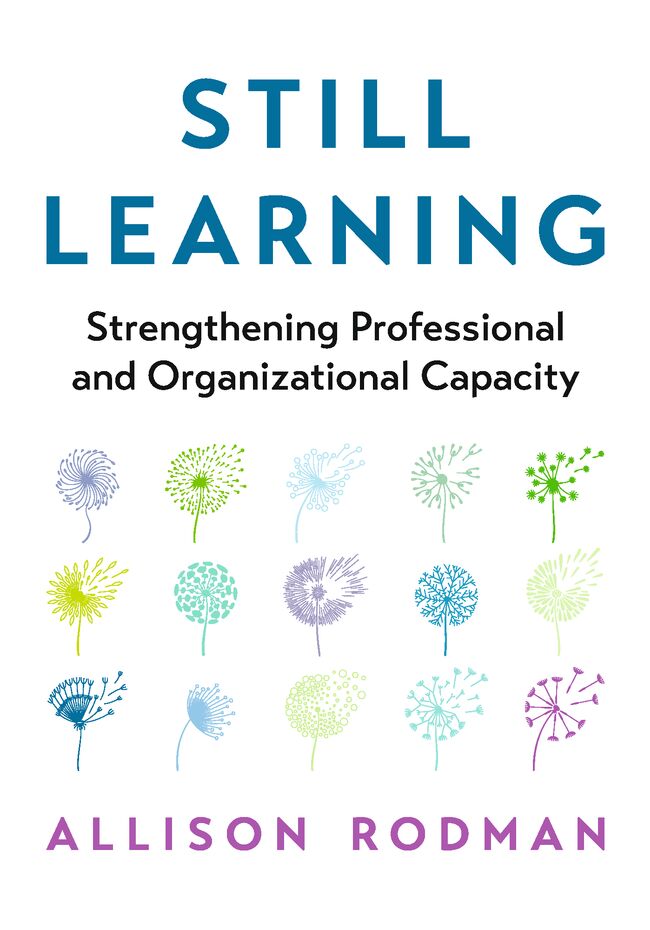 Still Learning: Strengthening Professional and Organizational Capacity